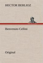 Couverture du livre « Benvenuto cellini » de Berlioz H aux éditions Tredition