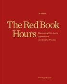 Couverture du livre « The red book hours - discovering c.g. jung's art mediums and creative process » de Mellick Jill aux éditions Scheidegger