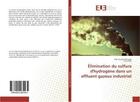 Couverture du livre « Elimination du sulfure d'hydrogene dans un effluent gazeux industriel » de Aouled Mhemed Hiba aux éditions Editions Universitaires Europeennes