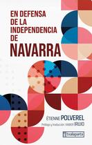 Couverture du livre « En defensa de la independencia de Navarra » de Etienne Polverel aux éditions Txalaparta