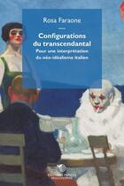 Couverture du livre « Configurations du transcendantal ; pour une interprétation du néo-idéalisme italien » de Rosa Faraone aux éditions Mimesis