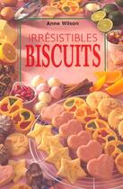 Couverture du livre « Irresistibles Biscuits » de Anne Wilson aux éditions Fiore