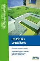 Couverture du livre « Les toitures végétalisées ; conception, réalisation et entretien » de Claude Guinaudeau et Jean-Claude Burdloff et Frederic Houssin aux éditions Cstb