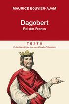Couverture du livre « Dagobert roi des francs » de Maurice Bouvier-Ajam aux éditions Tallandier
