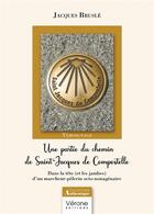 Couverture du livre « Une partie du chemin de Saint-Jacques de Compostelle : dans la tête (et les jambes) d'un marcheur-pèlerin octo-nonagénaire » de Jacques Brusle aux éditions Verone