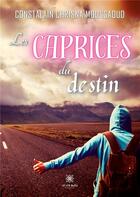 Couverture du livre « Les caprices du destin » de Moussaoud Chrisna aux éditions Le Lys Bleu