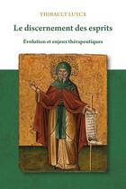 Couverture du livre « Le Discernement des esprits : Évolution et enjeux thérapeutiques » de Thibault Luycx aux éditions Librinova