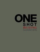 Couverture du livre « One shot : Beijing » de Alexandre Berg aux éditions Galerie Paris-beijing