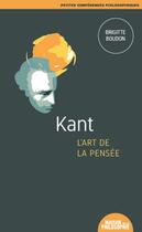 Couverture du livre « Kant, l'art de la pensée » de Brigitte Boudon aux éditions Ancrages