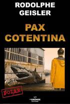 Couverture du livre « Pax cotentina » de Geisler Rodolphe aux éditions La Gronde