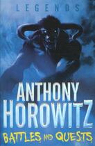 Couverture du livre « BATTLES AND QUESTS - LEGENDS V.1 » de Anthony Horowitz aux éditions Pan Macmillan