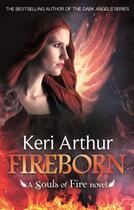 Couverture du livre « Fireborn » de Keri Arthur aux éditions Little Brown Book Group Digital