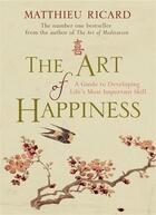 Couverture du livre « The Art of Happiness » de Matthieu Ricard aux éditions Atlantic Books