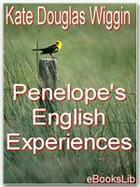 Couverture du livre « Penelope's English Experiences » de Kate Douglas Wiggin aux éditions Ebookslib