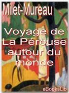 Couverture du livre « Voyage de la Pérouse autour du monde » de Louis Antoine De Milet-Mureau aux éditions Ebookslib