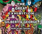 Couverture du livre « Gilbert & Geroge ; the great exhibition » de Daniel Hans Obrist aux éditions Heni Publishing