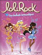 Couverture du livre « LoliRock t.3 ; une balade romantique » de  aux éditions Hachette Comics