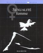 Couverture du livre « Sexualite Femme » de Anne Dufour aux éditions Hachette Pratique