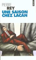 Couverture du livre « Une Saison Chez Lacan » de Pierre Rey aux éditions Points