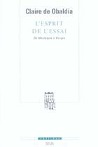 Couverture du livre « Revue poétique ; l'esprit de l'essai ; de Montaigne à Borges » de Claire De Obaldia aux éditions Seuil