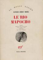 Couverture du livre « Le Rio Mapocho » de Gomez Morel A aux éditions Gallimard