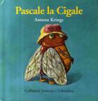 Couverture du livre « Pascale la cigale » de Antoon Krings aux éditions Gallimard-jeunesse