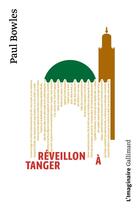 Couverture du livre « Réveillon à Tanger » de Paul Bowles aux éditions Gallimard
