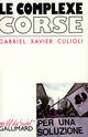 Couverture du livre « Le complexe corse » de Culioli G X. aux éditions Gallimard (patrimoine Numerise)