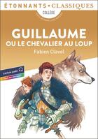 Couverture du livre « Guillaume ou le Chevalier au Loup » de Fabien Clavel aux éditions Flammarion