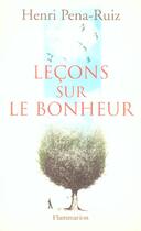 Couverture du livre « Lecons sur le bonheur » de Henri Pena-Ruiz aux éditions Flammarion