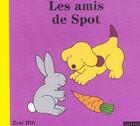 Couverture du livre « Les Amis De Spot » de Eric Hill aux éditions Nathan