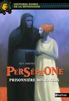 Couverture du livre « Perséphone ; prisonnière des enfers » de Guy Jimenes aux éditions Nathan