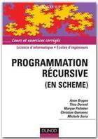 Couverture du livre « PROGRAMMATION RECURSIVE EN SCHEME ; licence informatique, ecoles d'ingenieurs » de Brygoo/Durand/Pellet aux éditions Dunod