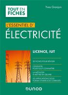 Couverture du livre « L'essentiel d'électricité ; licence, IUT » de Yves Granjon aux éditions Dunod