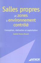 Couverture du livre « Salles propres et zones a environnement controle - conception, realisation et exploitation » de Tovena-Pecault I. aux éditions Afnor