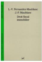 Couverture du livre « Droit fiscal immobilier » de Fernandez-Maublanc L aux éditions Puf