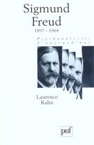 Couverture du livre « Sigmund Freud 1897-1904 t.2 » de Laurence Kahn aux éditions Puf