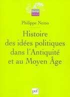 Couverture du livre « Histoire des idées politiques dans l'antiquité et au Moyen Age » de Philippe Nemo aux éditions Puf