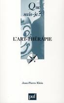 Couverture du livre « L'art-thérapie (6e édition) » de Jean-Pierre Klein aux éditions Que Sais-je ?