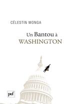 Couverture du livre « Un bantou à Washington » de Celestin Monga aux éditions Puf