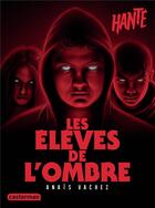 Couverture du livre « Les élèves de l'ombre » de Anais Vachez aux éditions Casterman