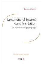 Couverture du livre « Le surnaturel incarné dans la création » de Brigitte Cholvy aux éditions Cerf
