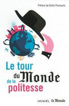 Couverture du livre « Le tour du monde de la politesse » de  aux éditions Denoel