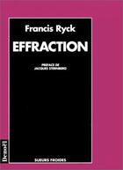 Couverture du livre « Effraction » de Francis Ryck aux éditions Denoel