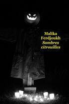 Couverture du livre « Sombres citrouilles » de Malika Ferdjoukh aux éditions L'ecole Des Loisirs