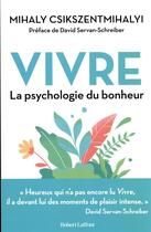 Couverture du livre « Vivre : la psychologie du bonheur » de Mihaly Csikszentmihalyi aux éditions Robert Laffont