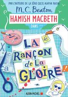Couverture du livre « Hamish Macbeth Tome 17 : la rançon de la gloire » de M.C. Beaton aux éditions Albin Michel