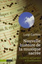 Couverture du livre « Nouvelle histoire de la musique sacrée ; du chant synagogal à Stockhausen » de  aux éditions Bayard