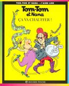 Couverture du livre « Tom-Tom et Nana T.15 ; ça va chauffer ! » de Bernadette Despres et Jacqueline Cohen et Reberg Evelyne aux éditions Bayard Jeunesse