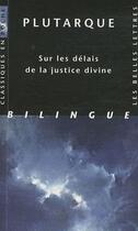 Couverture du livre « Sur les délais de la justice divine » de Plutarque aux éditions Belles Lettres